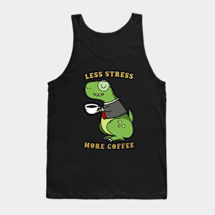 Less Stress More Coffee dinosaur Tank Top